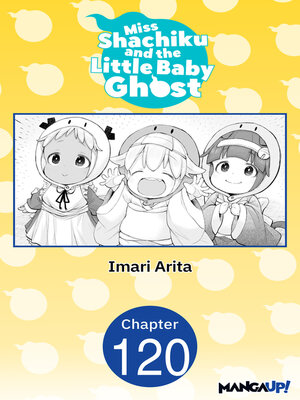 cover image of Miss Shachiku and the Little Baby Ghost #120